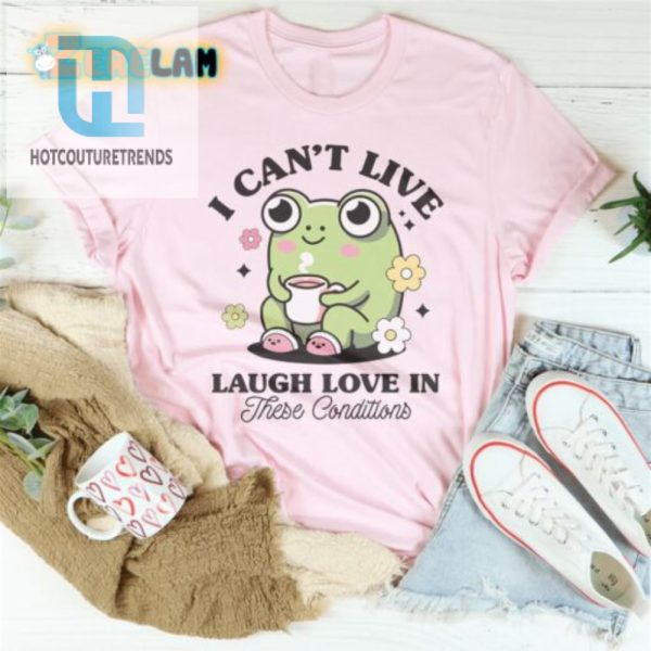 Funny I Cant Live Laugh Love Shirt Unique Humor Tee hotcouturetrends 1 1