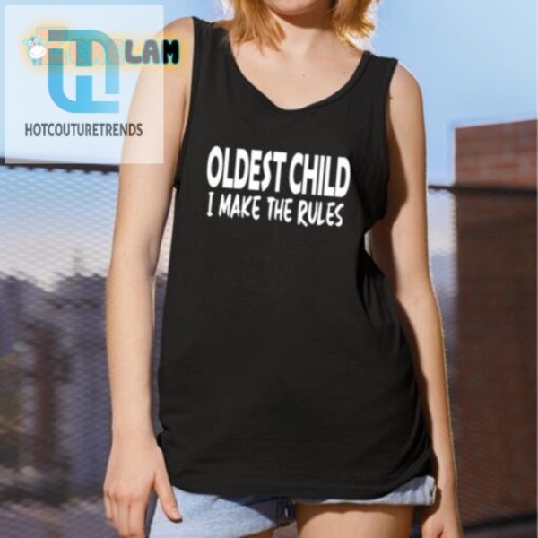 Funny Oldest Child Shirt I Make The Rules Tee For Siblings hotcouturetrends 1 4