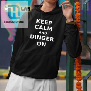 Keep Calm And Dinger On Shirt Swing With A Smile hotcouturetrends 1 2