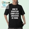 Vanish In Style Hilarious Disappear Never Be Found Shirt hotcouturetrends 1