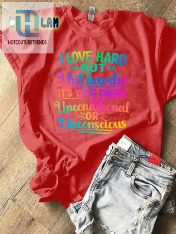 Funny I Love Hard But Hit Harder Bold Choice Shirt hotcouturetrends 1 2