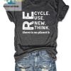 Recycle Reuse Renew Rethink Shirt Earths Witty Wardrobe hotcouturetrends 1