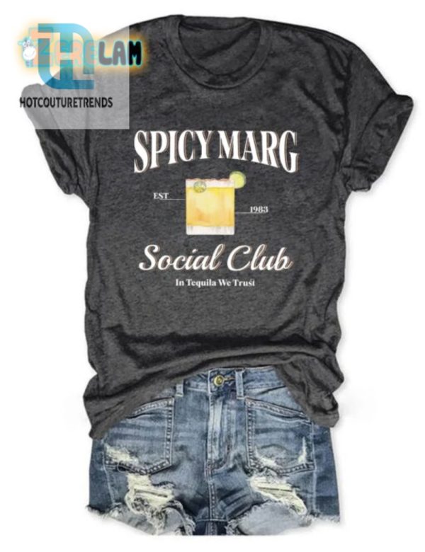 Join The Fun Spicy Marg Social Club Tequila Shirt hotcouturetrends 1