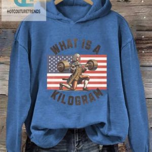 Funny What Is A Kilogram Hoodie Stand Out Stay Cozy hotcouturetrends 1 2