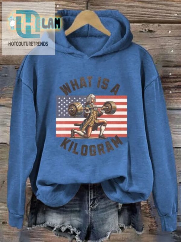 Funny What Is A Kilogram Hoodie Stand Out Stay Cozy hotcouturetrends 1 2