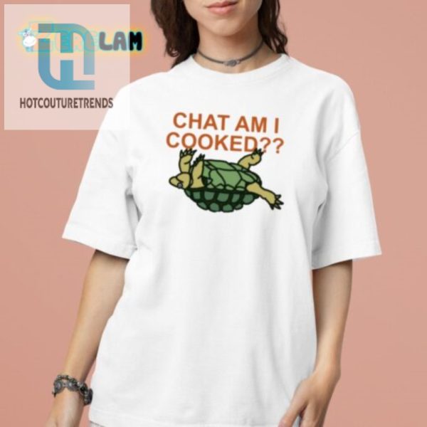 Get Cooked In Style Hilarious Chat Am I Cooked Shirt hotcouturetrends 1 4