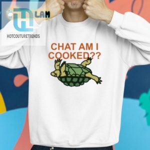 Get Cooked In Style Hilarious Chat Am I Cooked Shirt hotcouturetrends 1 6