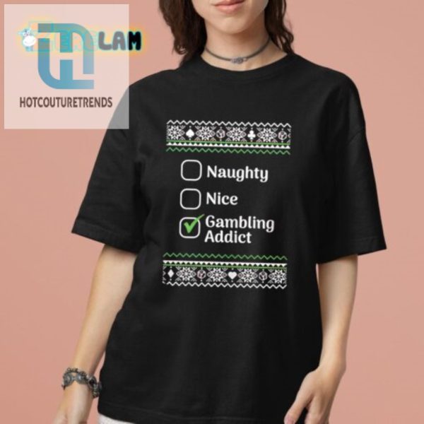 Funny Naughty Nice Gambling Addict Shirt Unique Gift Idea hotcouturetrends 1