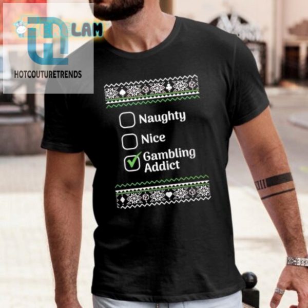 Funny Naughty Nice Gambling Addict Shirt Unique Gift Idea hotcouturetrends 1 1