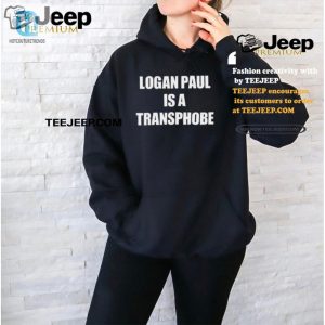 Quirky Tee Logan Paul Is A Transphobe Wear Giggle hotcouturetrends 1 1