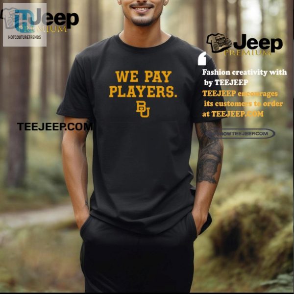 Get Paid To Play Hilarious We Pay Players Bu Shirt hotcouturetrends 1