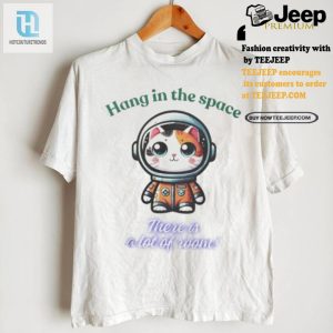 Explore Space With Our Humorous Cat Hang In There Shirt hotcouturetrends 1 2