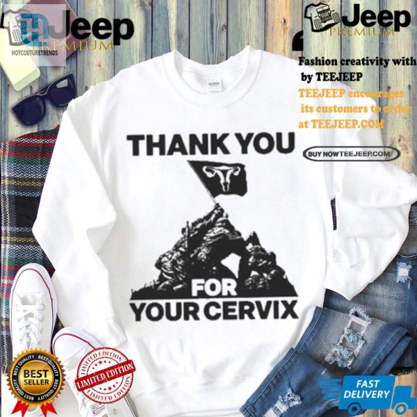 Hilarious Thank You For Your Cervix Tshirt Unique Gift hotcouturetrends 1 1