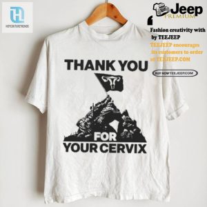 Hilarious Thank You For Your Cervix Tshirt Unique Gift hotcouturetrends 1 2