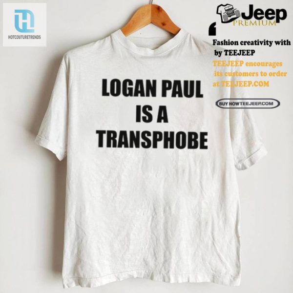 Logan Paul Transphobe Tee Wear Your Humor Boldly hotcouturetrends 1 2