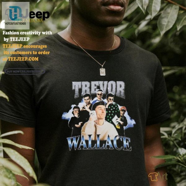 Funny Unique Trevor Wallace Vintage Tshirt Stand Out hotcouturetrends 1