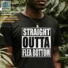 Straight Outta Flea Bottom Tshirt Hilarious Got Tribute hotcouturetrends 1