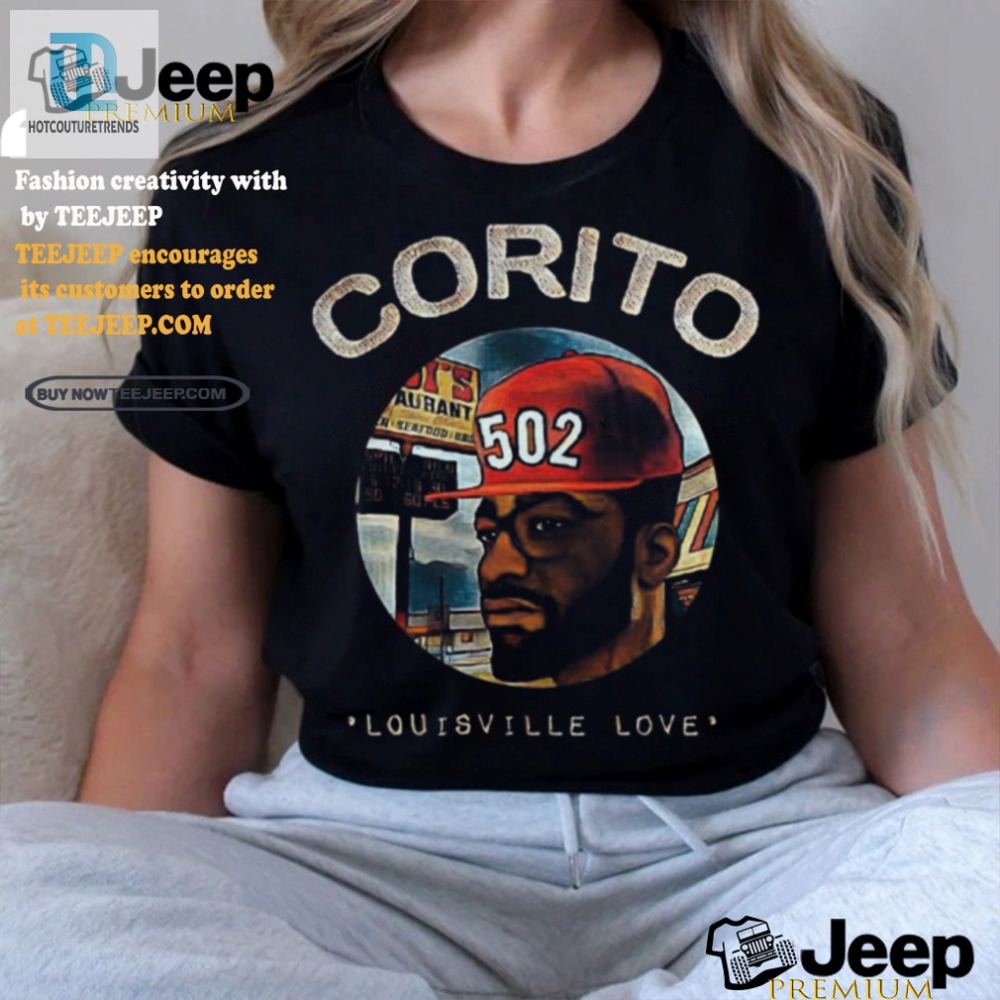 Get Laughs With The Unique Corito Louisville Love Shirt