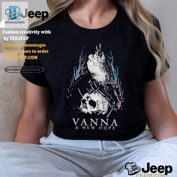 Get Your Laugh On Unique Vanna Skull Shirt New Hope Design hotcouturetrends 1 1