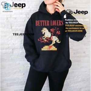 Get Laughs With Our Unique Better Lovers Blood Horse Tshirt hotcouturetrends 1 2