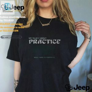 Funny We Talkin About Practice Philadelphia Football Shirt hotcouturetrends 1 3