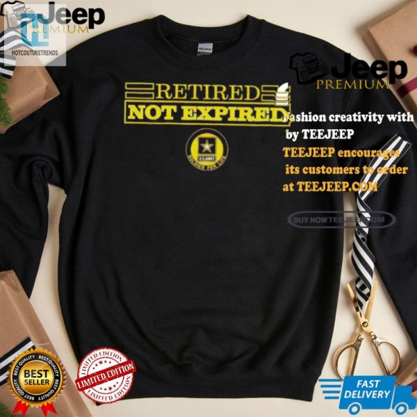 Retired Not Expired Funny Soldier For Life Tshirt hotcouturetrends 1 1