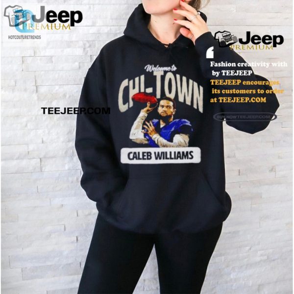 Welcome To Chi Town Funny Caleb Williams Bears Shirt hotcouturetrends 1 2