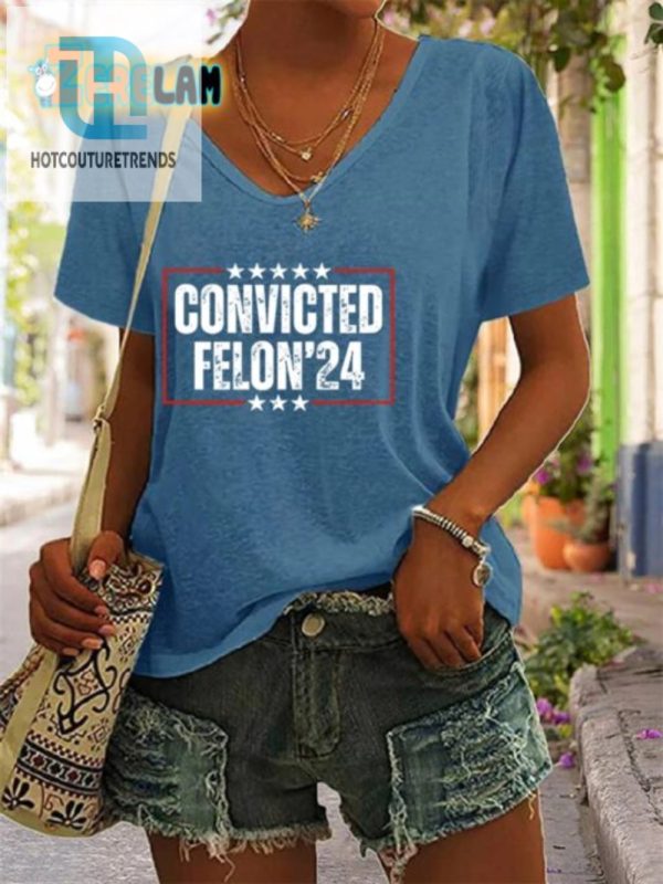 Funny Womens V Neck Tshirt Convicted Felon Print hotcouturetrends 1 2