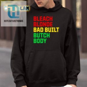 Funny Bleach Blonde Bad Built Botched Body Tee Stand Out hotcouturetrends 1 3