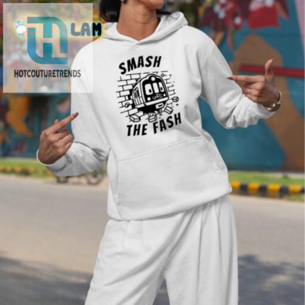 Hilarious Smash The Fash Shirt Stand Out With Style hotcouturetrends 1 2