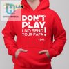 Get Noticed Hilarious No Send Your Papa Tshirt hotcouturetrends 1