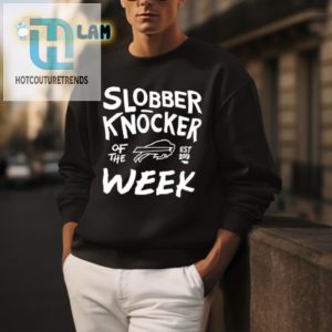 Get Your Laughs With Our Unique Slobber Knocker Shirt hotcouturetrends 1 3