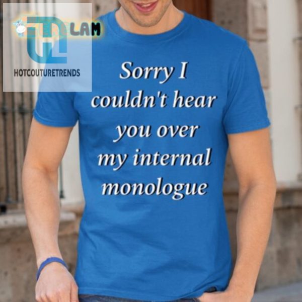 Internal Monologue Shirt Unique Funny Relatable Tee hotcouturetrends 1