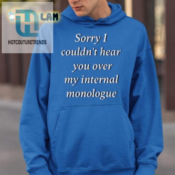 Internal Monologue Shirt Unique Funny Relatable Tee hotcouturetrends 1 2