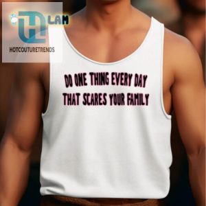 Humorous Scare Your Family Shirt Unique Hilarious Gift hotcouturetrends 1 4