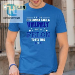 Hilarious Hillbilly Felon Fix Mens Unique Tshirt hotcouturetrends 1 2