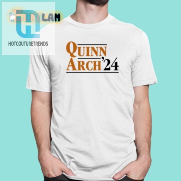 Get Your Laugh On With The Unique Quinn Arch 24 Shirt hotcouturetrends 1