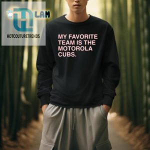 Sport Your Humor With My Favorite Team Motorola Cubs Shirt hotcouturetrends 1 3