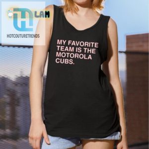 Sport Your Humor With My Favorite Team Motorola Cubs Shirt hotcouturetrends 1 4