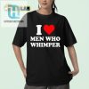 I Love Men Who Whimper Shirt Funny Unique Tee hotcouturetrends 1