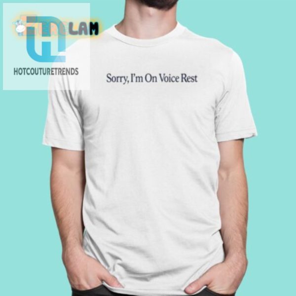 Funny Sorry Im On Voice Rest Shirt Unique Gift Idea hotcouturetrends 1