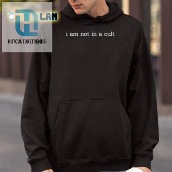 Funny I Am Not In A Cult Shirt Stand Out With Humor hotcouturetrends 1 3