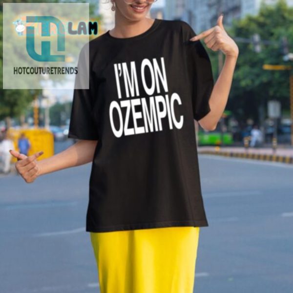 Get Laughs With Our Unique Im On Ozempic Shirt hotcouturetrends 1 2