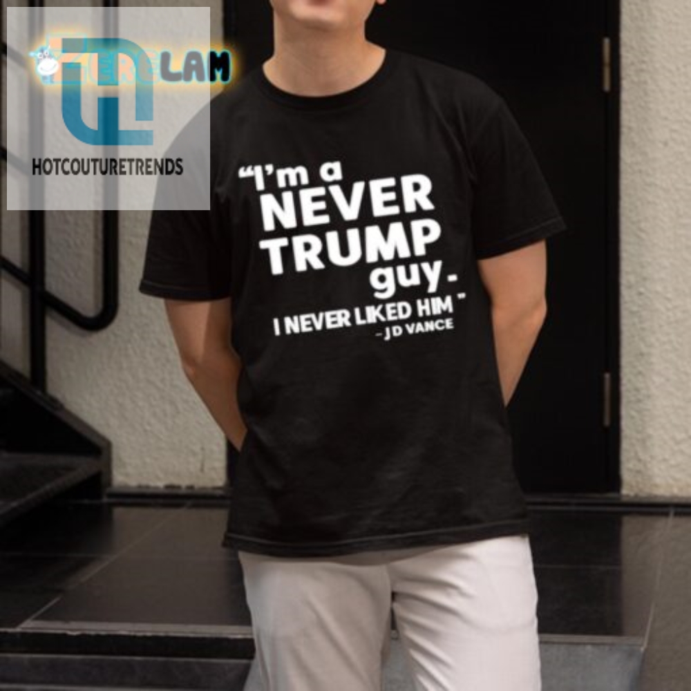 Funny Never Trump Jd Vance Shirt  Unique Political Humor Tee