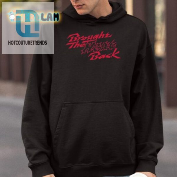 Bring The Heat Back Shirt Add Humor Flair To Your Wardrobe hotcouturetrends 1 3