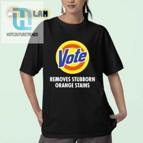 Kamala Harris Shirt Erase Stubborn Orange Stains With Humor hotcouturetrends 1