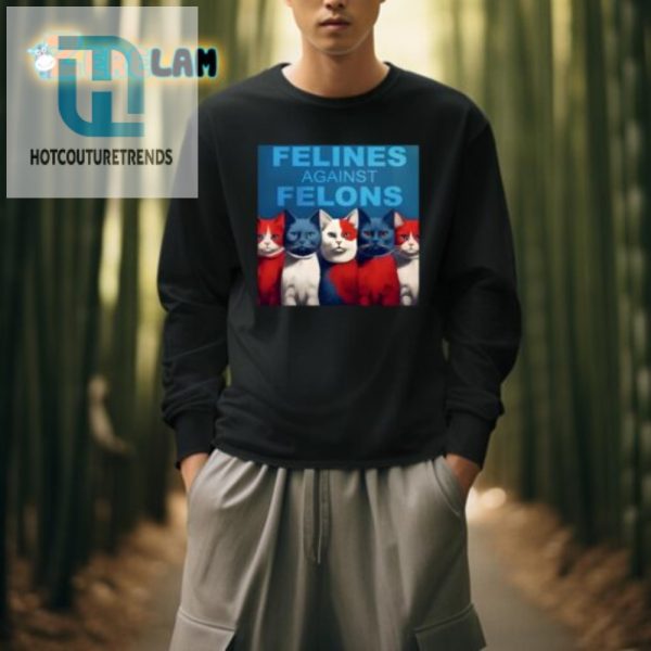 Funny Felines Against Felons Cat Shirt Standout Style hotcouturetrends 1 3