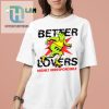 Rock Humor Style Better Lovers Highly Irresponsible Tee hotcouturetrends 1