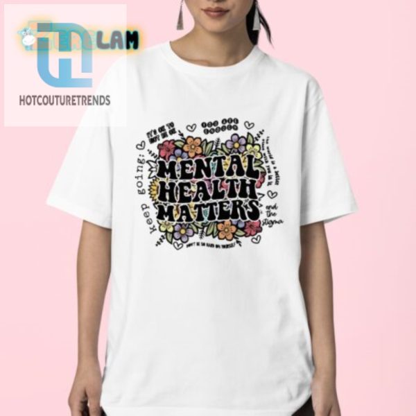 Funny Unique Mental Health Matters Flowers Shirt hotcouturetrends 1