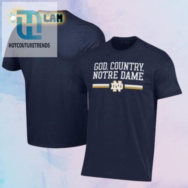 God Country Notre Dame Shirt Wear Faith Fun Fandom hotcouturetrends 1